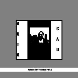 Cover of AutoCad Reclaimed Part 2 by Thomas Park