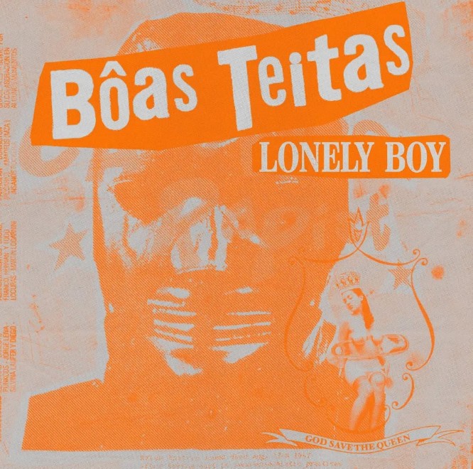 Cover of Lonely Boy by Bôas Teitas: orange collage artwork by MAX-O-MATIC with a hand over a face and a “God Save the Queen” banner